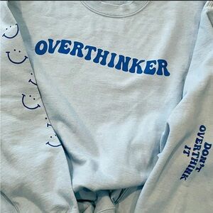 Graphic tee crewneck sweatshirt Overthinker